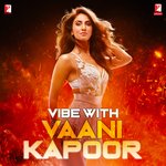 Vibe With Vaani Kapoor - Mithoon Song Download
